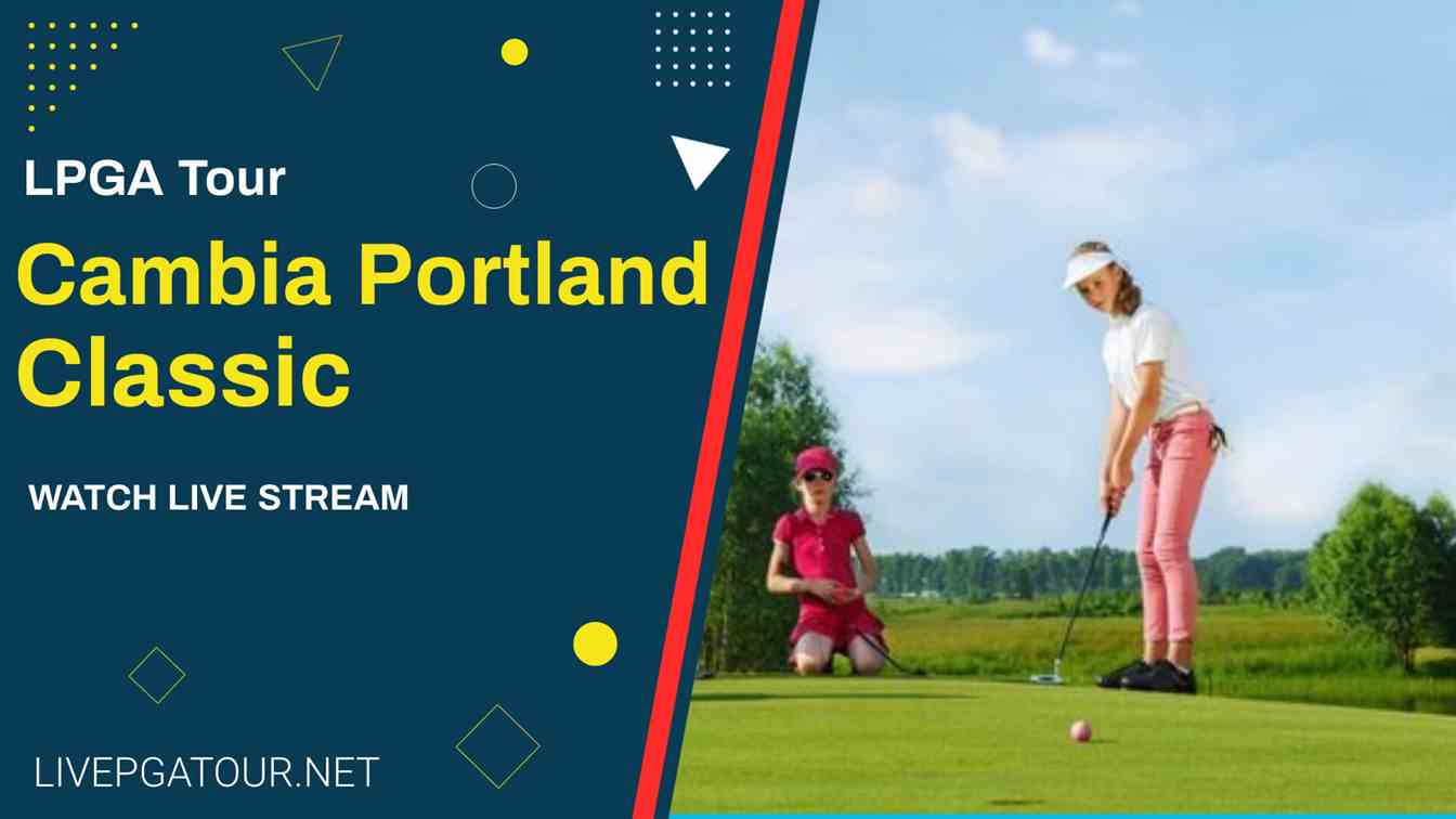 Cambia Portland Classic LPGA Live Stream
