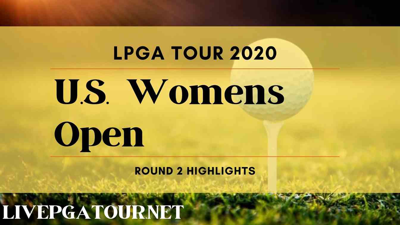 US Womens Open LPGA Tour Day 2 Highlights 2020