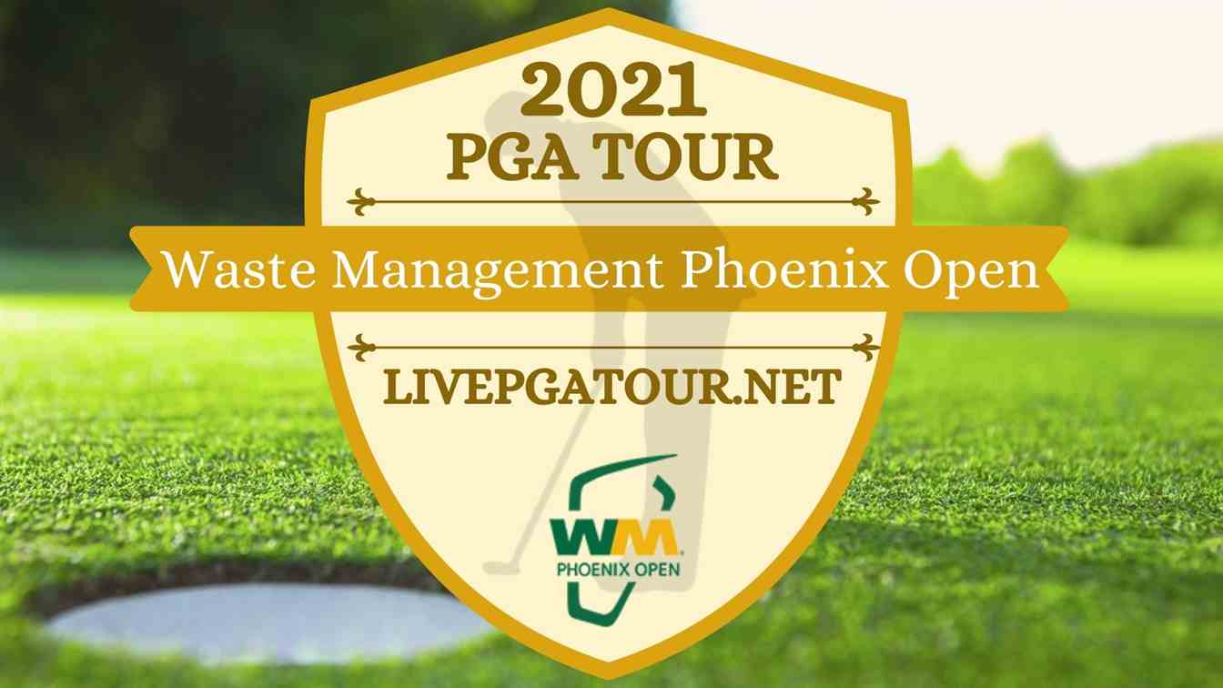 Waste Management Phoenix Open PGA Golf Live Stream 2021