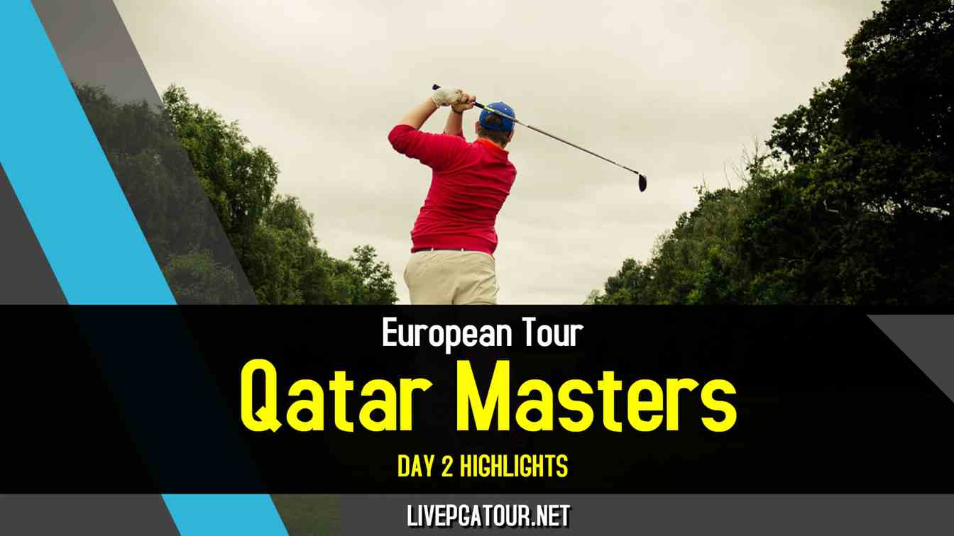 Qatar Masters European Tour Day 2 Highlights 2021