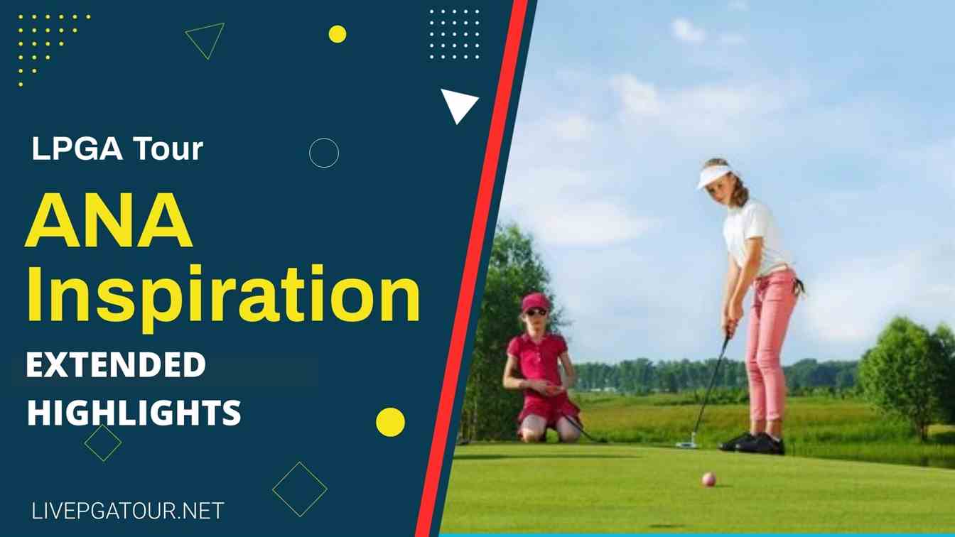 ANA Inspiration LPGA Tour Day 1 Extended Highlights 2021