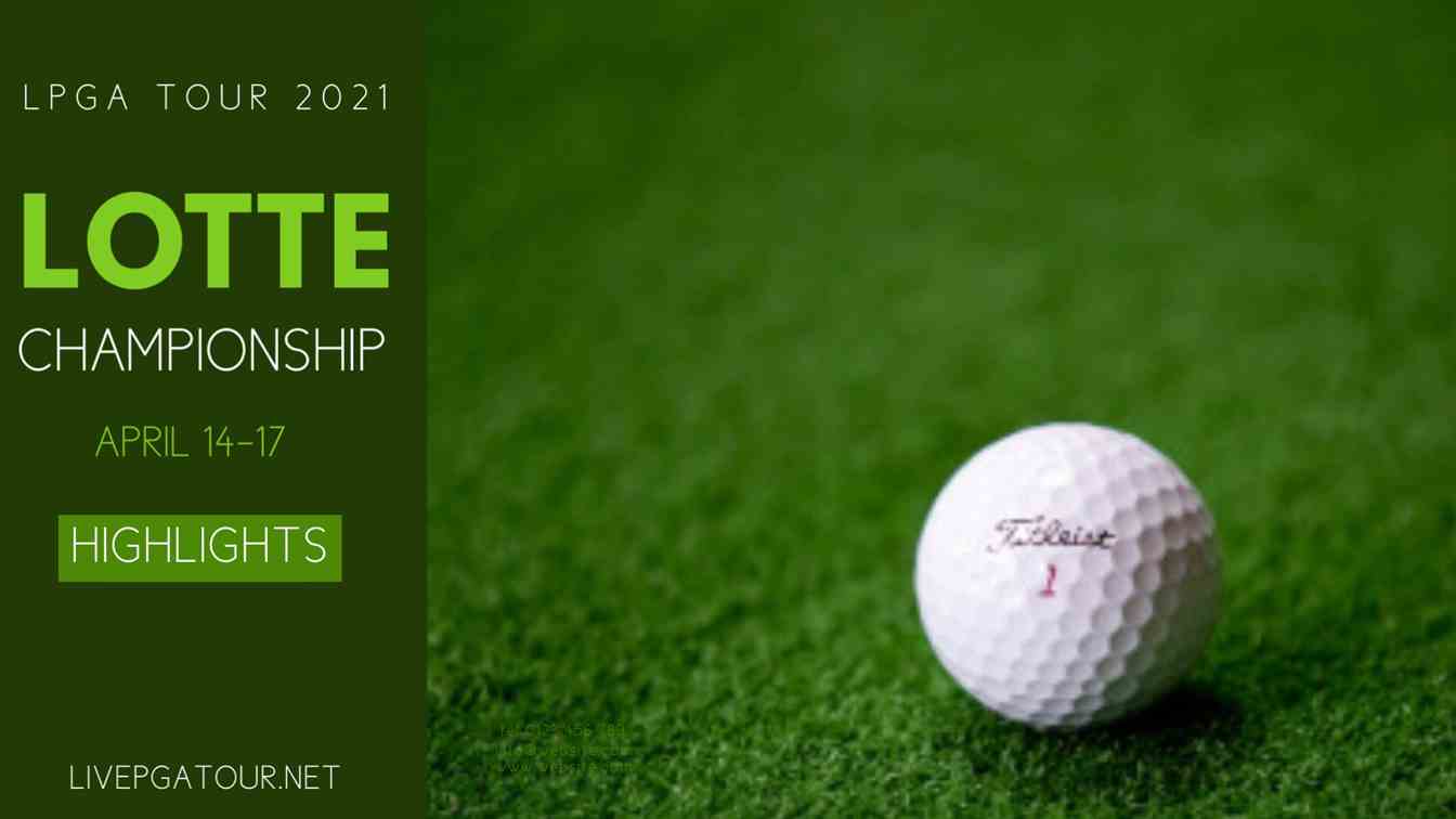 LOTTE Championship LPGA Tour Day 2 Highlights 2021