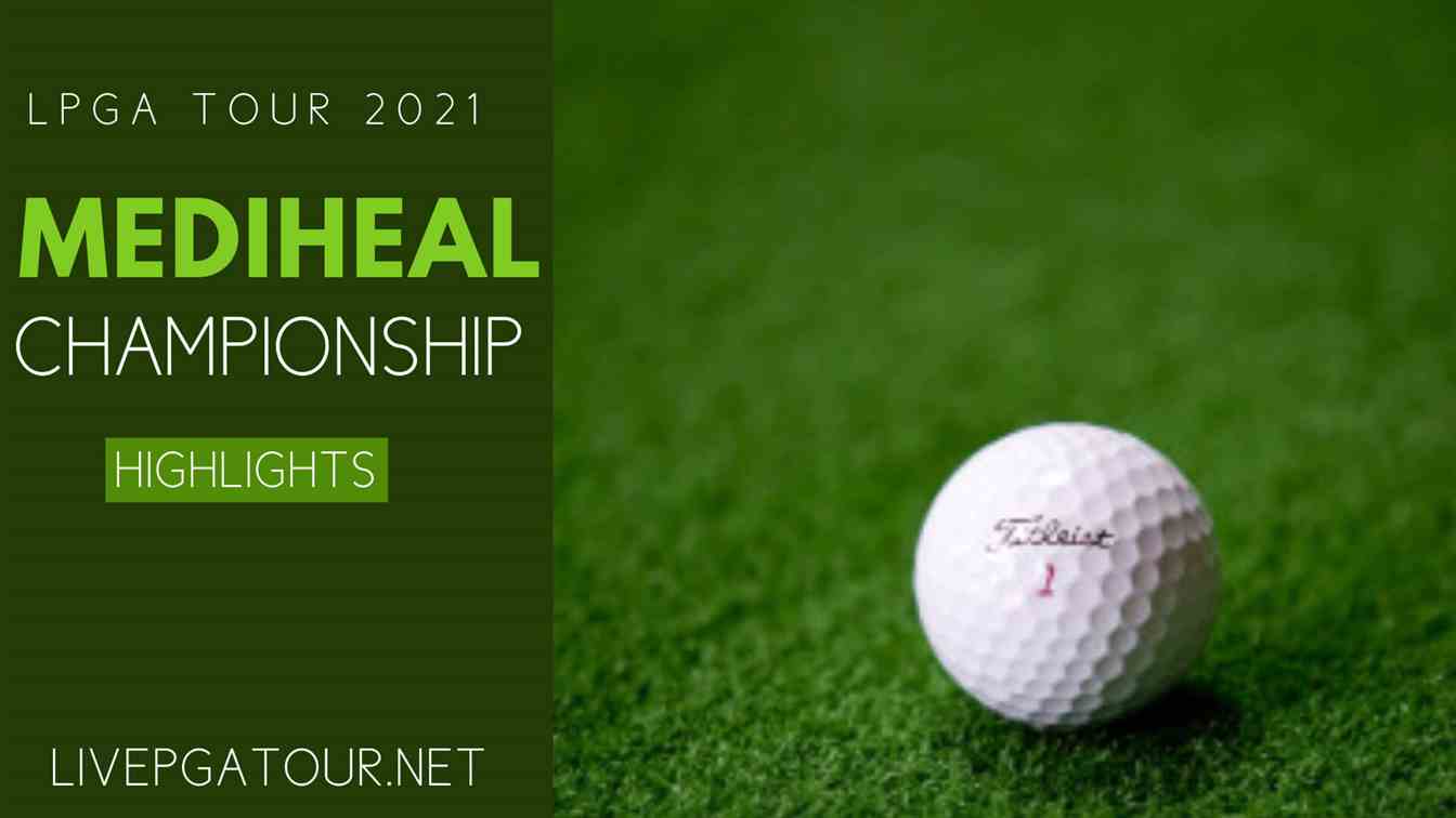 Mediheal Championship Day 2 Highlights 2021 LPGA Tour