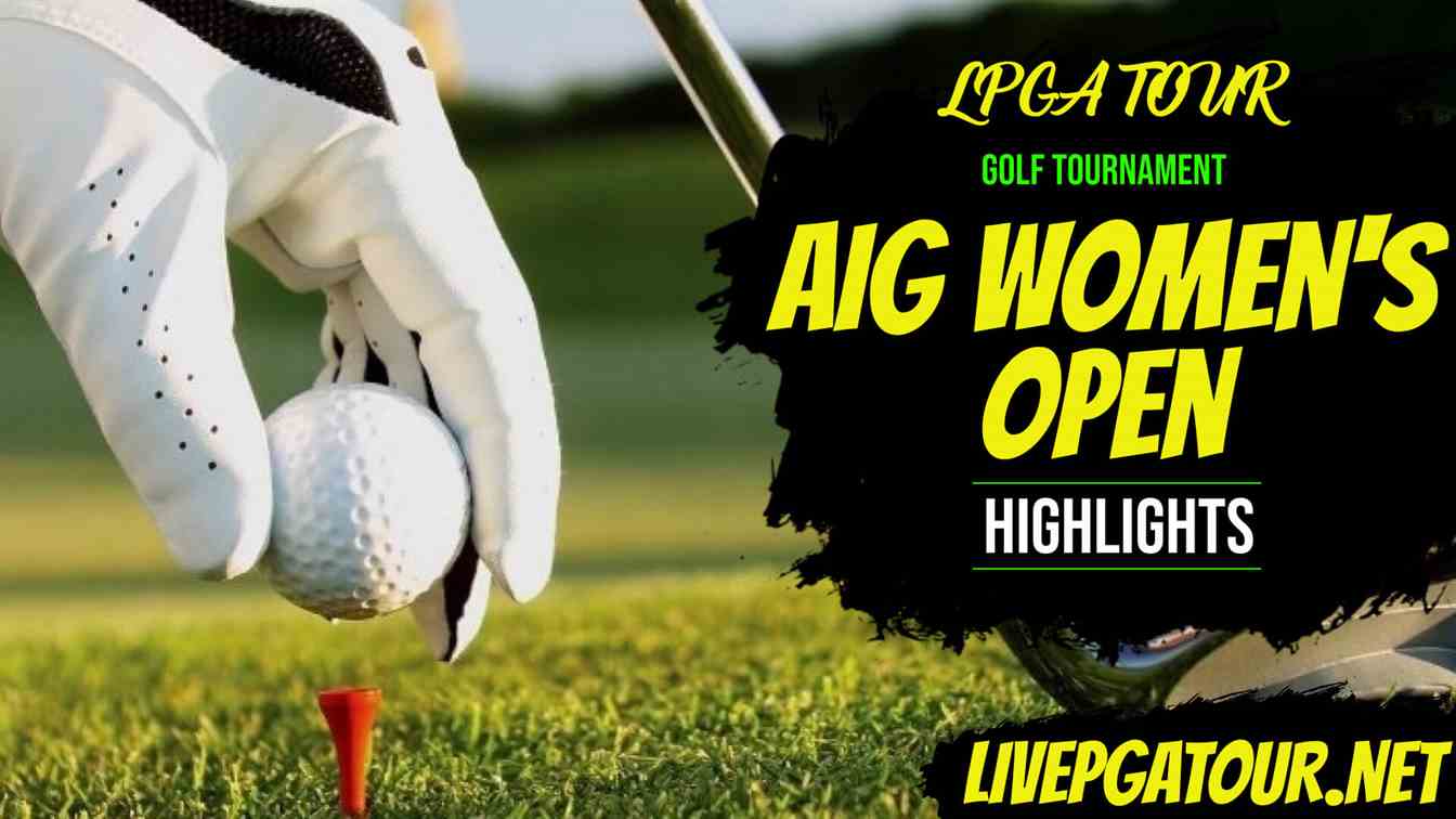 AIG Women Open Day 1 Highlights 2021 LPGA