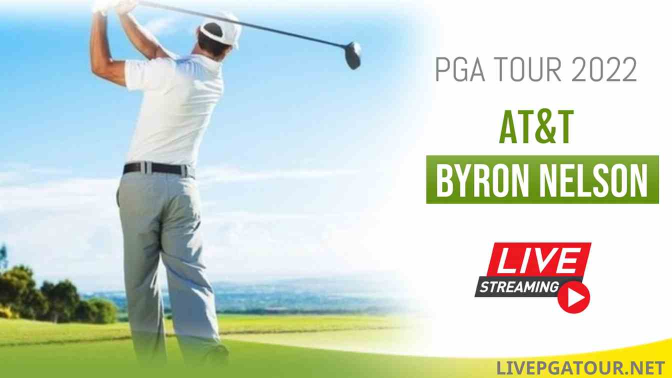 2022 AT&T Byron Nelson Golf Live Stream