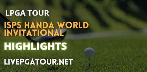 ISPS Handa World Invitational Day 1 Highlights LPGA Tour 11082022