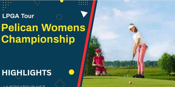 Pelican Womens Championship Day 4 Highlights LPGA Tour 12112022