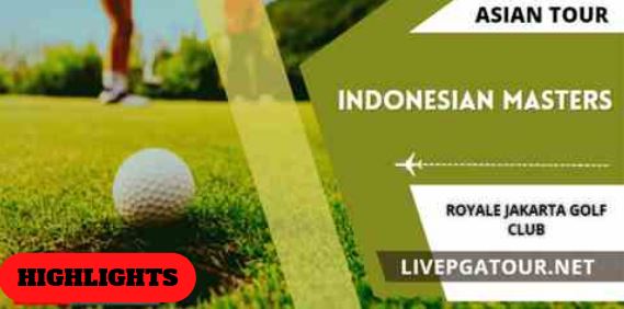 Indonesian Masters Day 1 Highlights Asian Tour 01122022