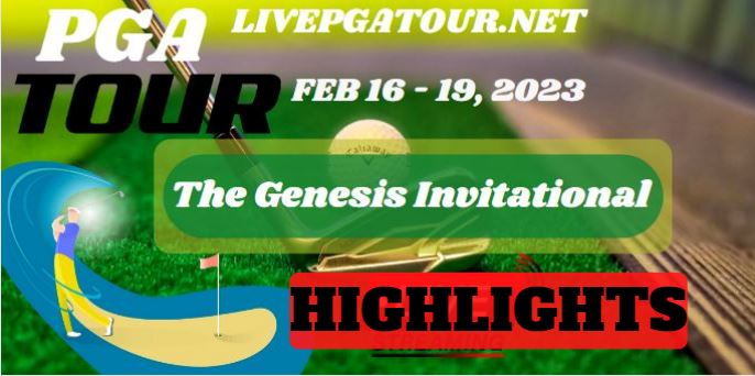 The Genesis Invitational RD 2 Highlights PGA Tour 18Feb2023