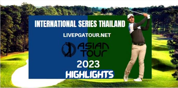 International Series Thailand Golf RD 3 Highlights 11Mar2023