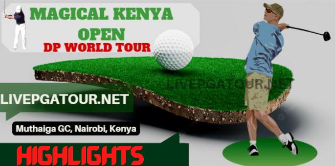 Magical Kenya Golf RD 2 Highlights 11Mar2023