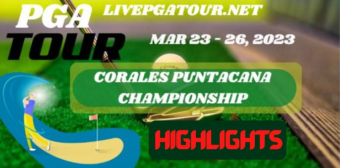 Corales Puntacana Championship RD 3 Highlights PGA Tour 25Mar2023