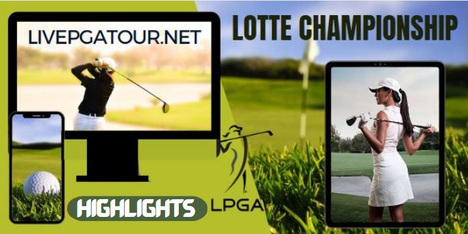 Lotte Championship Golf RD 4 Highlights 14Apr2023
