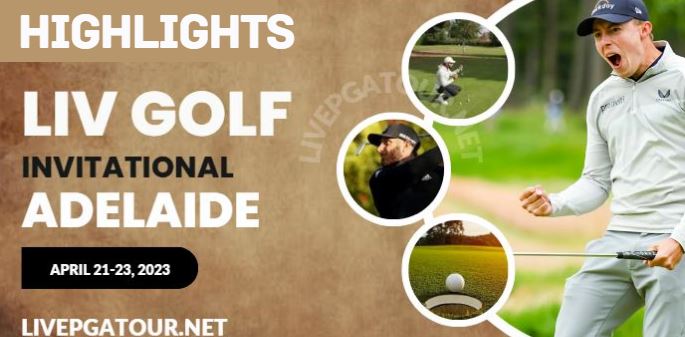 LIV Golf Invitational Adelaide RD 3 Highlights 22Apr2023