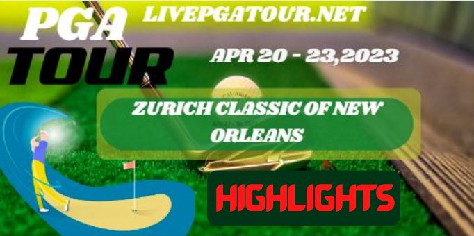 Zurich Classic RD 4 Highlights PGA Tour 23Apr2023