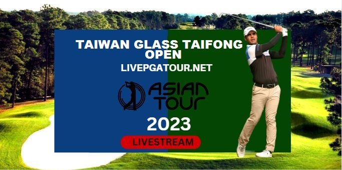 taiwan-glass-taifong-open-asian-tour-golf-live-stream