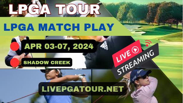 Watch Bank Of Hope LPGA Match Play Live