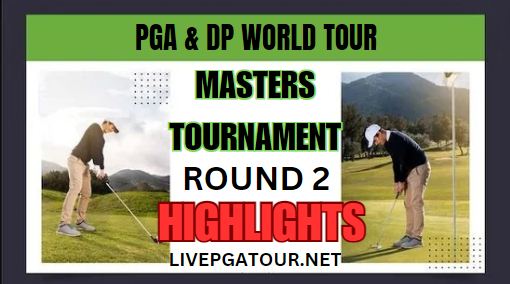 PGA And DP World Tour Masters Tournament Round 2 Highlights 2024