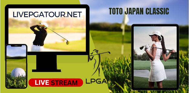 TOTO Japan Classic Round 1 Golf Live Stream 2024 - LPGA Tour